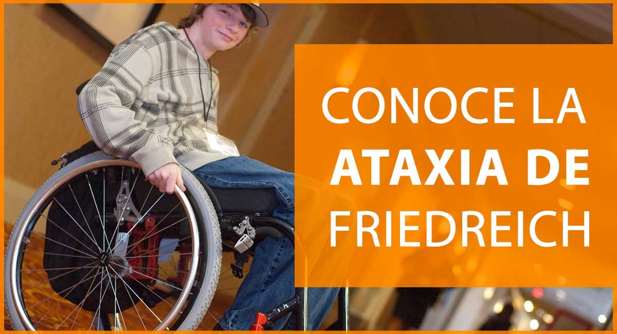 ¿Qué es la Ataxia de Friedreich? Descúbrelo todo